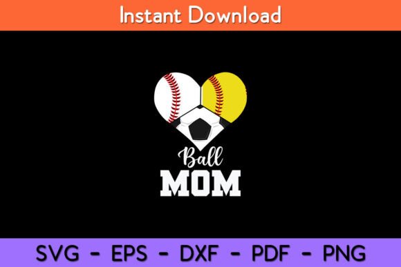Ball Mom Funny Baseball Softball Soccer Graphics for Crafts & Blogs