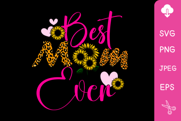 Best Mom Ever SVG: A Mother’s Day Graphic for Crafts and Creative Projects