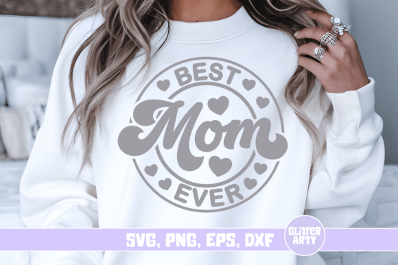 Best Mom Ever SVG - Mothers Day for Crafty Content Creators