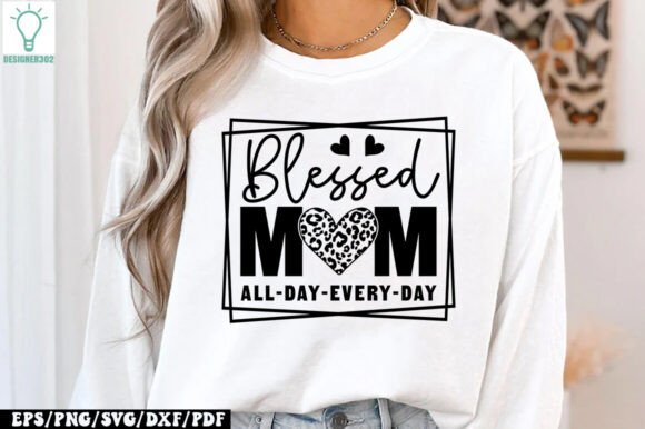 Blessed Mom All-day-every-day SVG: A Versatile Graphic Design Asset for Crafts and Blogs