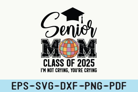 Graduation Svg, MOM CLASS of 2025: A Graphics Asset for Crafts and Local Branding
