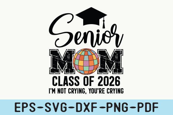 Graduation Svg, MOM CLASS of 2026: A Versatile Graphic for Local Business Branding