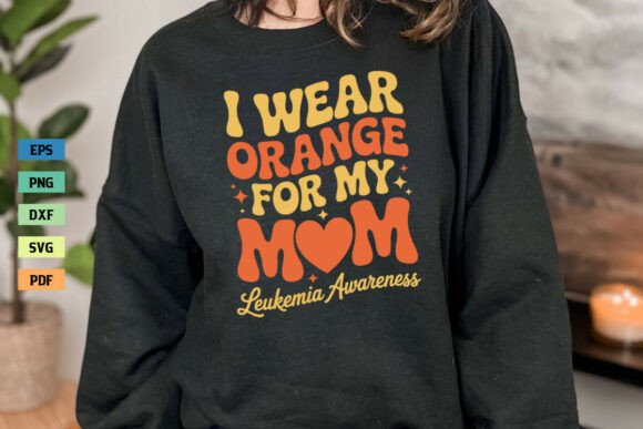 I Wear Orange for My Mom Leukemia SVG – A Versatile Graphic for Crafts & Merch