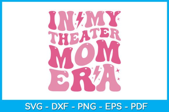 In My Theater Mom Era SVG T-shirt for Crafts and Graphics