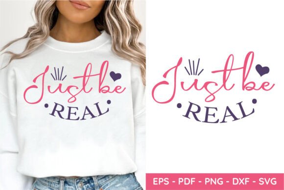 Just Be Real SVG: A Versatile Graphic Design Asset for Crafts and Branding