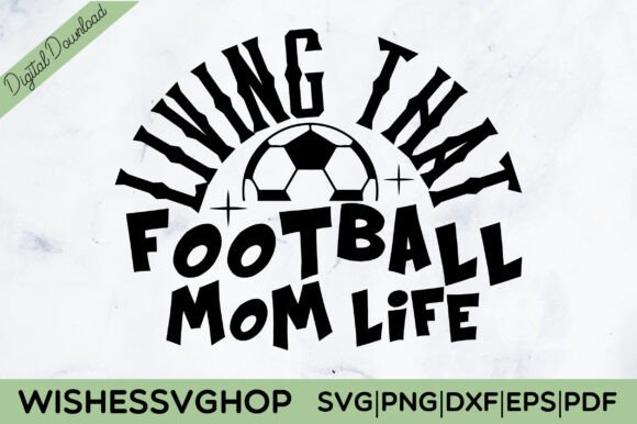 Living That Football Mom Life SVG PNG: A Versatile Craft Graphic for Creative Projects
