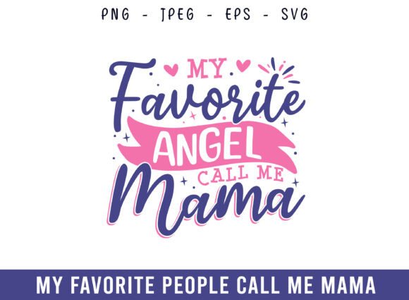 My Favorite Angel Call Me Mama Design for Crafts and Graphics
