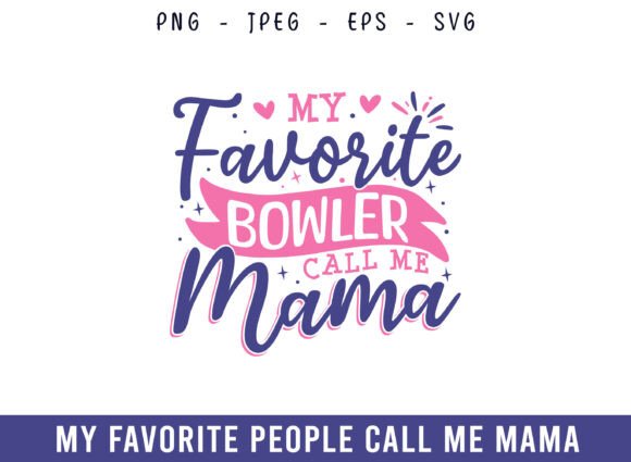 My Favorite Bowler Call Me Mama Design: A Graphic Asset for Content Creators
