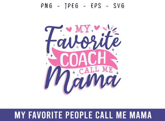My Favorite Coach Call Me Mama Design: A Versatile SVG for Crafts and Graphics