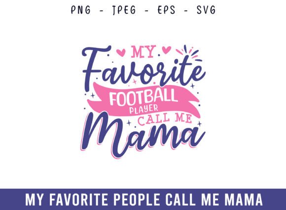 My Favorite Football Player Call Me Mama: A Versatile SVG for Crafts and Branding