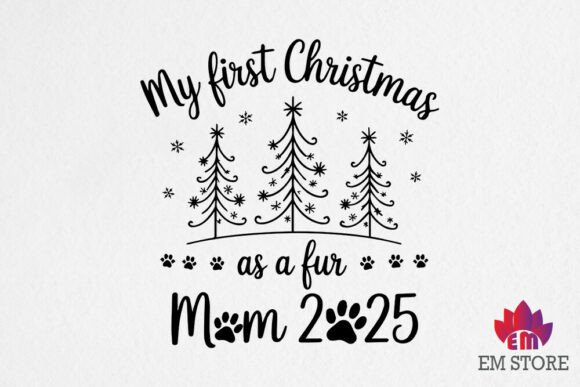 My First Christmas As a Fur Mom 2025 SVG: A Design Asset for Crafts and Branding