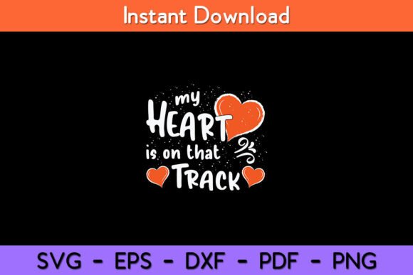 My Heart Is on That Track - Track and Field Mom Graphics for Crafts