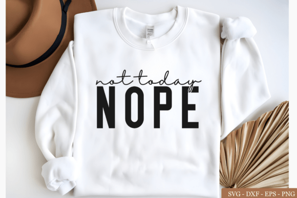 Nope Not Today SVG: A Bold Graphic Design Asset for Crafts and Mom Life Brands