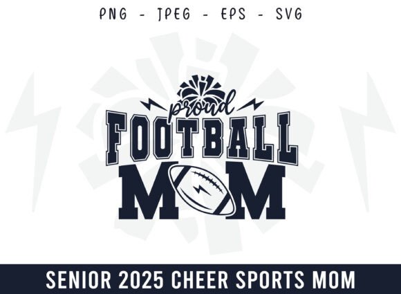 Senior 2025 Proud Football Mom Design – A Graphics Asset for Crafts and Merch